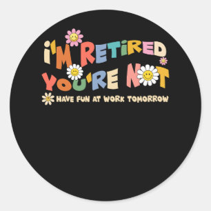 Groovy, ik ben gepensioneerd Coworkers Retirement  Ronde Sticker