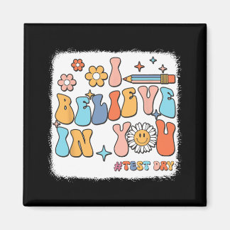 Groovy, ik geloof in je testdag leraar magneet