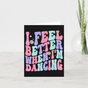Groovy Ik voel me beter als ik dans ballet dans Kaart