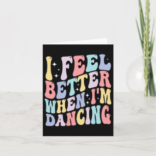 Groovy Ik voel me beter als ik dans ballet dans Kaart