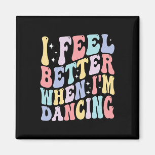 Groovy Ik voel me beter als ik dans ballet dans Magneet