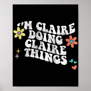 Groovy Im Claire Doing Claire Dingen Grappige Moed Poster