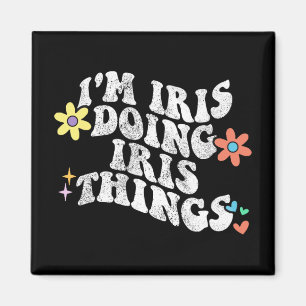 Groovy Im Iris Doing Iris Dingen Grappige Moederda Magneet