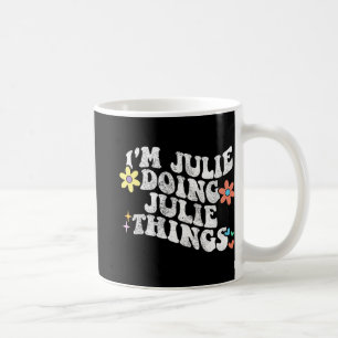 Groovy Im Julie Doing Julie Dingen Grappige Moeder Koffiemok