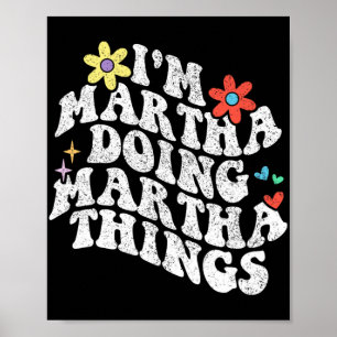 Groovy Im Martha Doing Martha Dingen Grappige Moed Poster