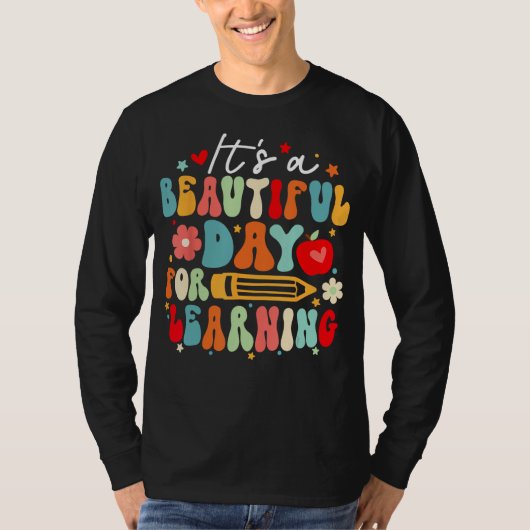 Groovy Its a Beautiful Day For Learning Teacher St T-shirt (Voorkant)