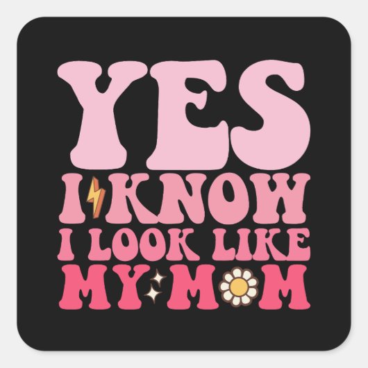 Groovy ja ik weet dat ik op mijn moeder lijk vierkante sticker (Voorkant)