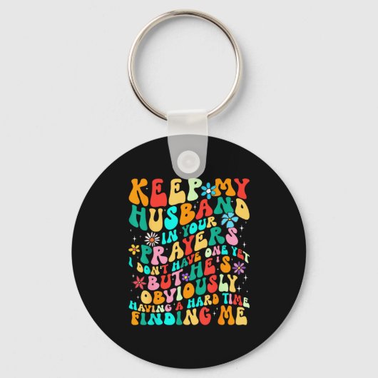 Groovy Keep My Husband In Your Prayers I Don't Hav Sleutelhanger (Voorkant)