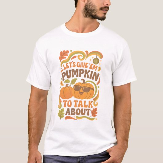 Groovy Laten we ze Pumpkin geven om over te praten T-shirt (Voorkant)