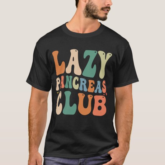 Groovy Lazy Pancreas Club Diabetes Awareness Funny T-shirt (Voorkant)