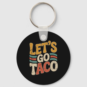Groovy Let's Go Taco Design Grappig Sleutelhanger
