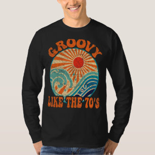 Groovy Like The 70s Aesthetic Nostalgia 1970's Ret T-shirt