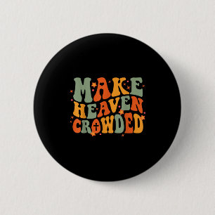 Groovy maak de hemel druk Jezus Bijbel Religieus C Ronde Button 5,7 Cm