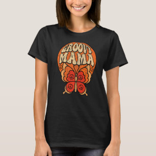 Groovy Mama 70s Aesthetische Nostalgia 1970's Retr T-shirt