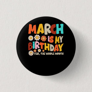 Groovy March is mijn geboorte ja de hele maand B Ronde Button 3,2 Cm