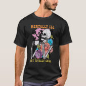 Groovy Mentally Ill But Totally Chill Halloween Sk T-shirt (Voorkant)