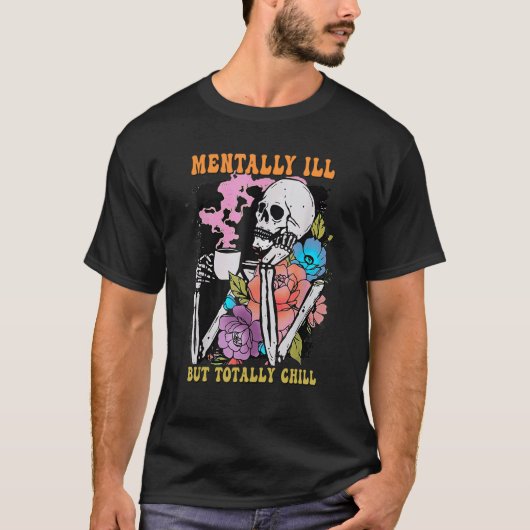 Groovy Mentally Ill But Totally Chill Halloween Sk T-shirt (Voorkant)
