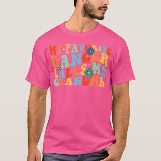 Groovy Mijn favoriete danser noemt me oma Dance W T-shirt