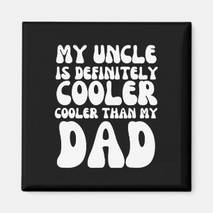 Groovy Mijn oom is zeker cooler dan mijn vader Magneet