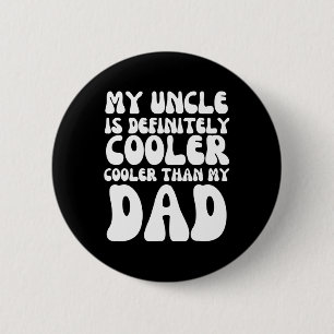Groovy Mijn oom is zeker cooler dan mijn vader Ronde Button 5,7 Cm