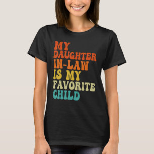 Groovy Mijn schoondochter is mijn favoriete kindve T-shirt