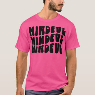 Groovy Mindful Grateful Mental Health Matter Inspi T-shirt