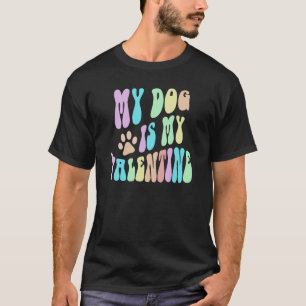 Groovy MY DOG is mijn VALENTIJN Dogs mam sorry jon T-shirt