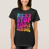 Groovy Next Stop Middle School Elementary School G T-shirt (Voorkant)