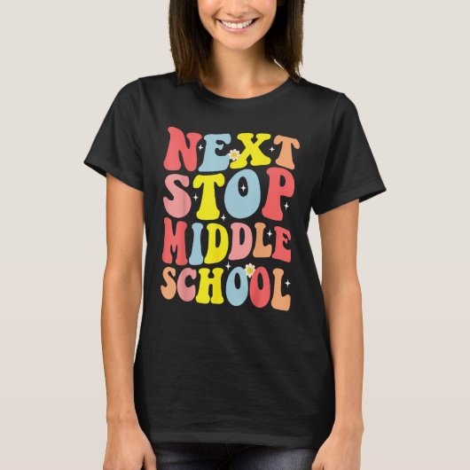 Groovy Next Stop Middle School Elementary School G T-shirt (Voorkant)