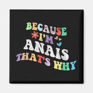 Groovy omdat ik anais dat waarom grappige aangepas magneet