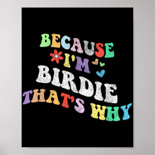 Groovy omdat ik birdie dat waarom grappige aangepa poster