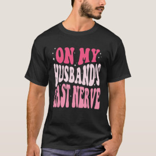 Groovy Op Mijn Man Zenuwen Een Moederdag F T-shirt