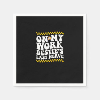 Groovy op mijn werk Bestie's laatste zenuw - Funny Servet