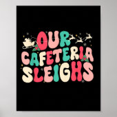 Groovy Our Cafeteria Sleighs Christmas Lunch Lady Poster (Voorkant)