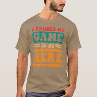 Groovy Pauzeerde Mijn Gameo Wees Hier Gaming meisj T-shirt
