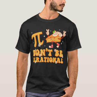 Groovy Pi Day niet irrationeel Wiskunde leraar Pi T-shirt