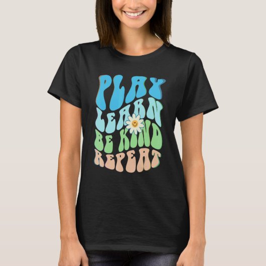 Groovy PLAY LEARN BE KIND REPEAT Choose Retro Kind T-shirt (Voorkant)