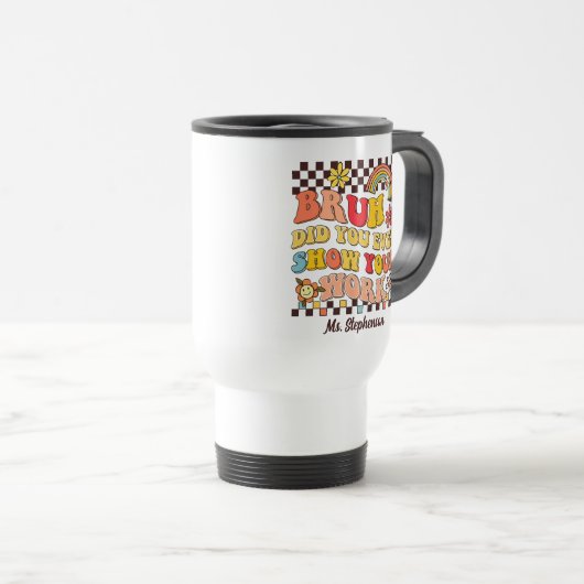 Groovy retro bruh show uw werk leraar cadeau reisbeker (Voorkant rechts)