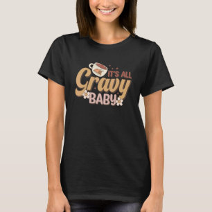 Groovy Retro Het is allemaal Gravy Baby Herfst Tha T-shirt