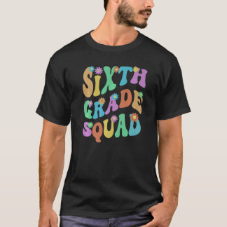 Groovy Sixth Grade Squad Teacher Hello 6th Grader  T-shirt
