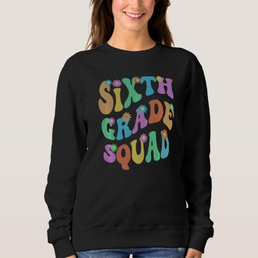 Groovy Sixth Grade Squad Teacher Hello 6th Grader  Trui (Voorkant)