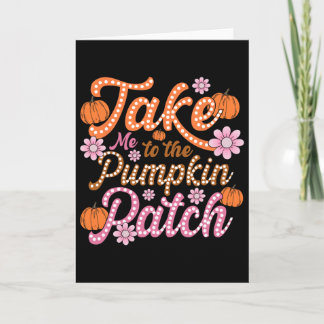 Groovy Take Me To The Pumpkin Patch Autumn Fall Th Kaart