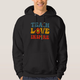 Groovy Teach Love Inspire  Back To School Teacher Hoodie