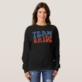 Groovy Team Bride Bridal Wedding Honeymoon Engagem Trui (Voorkant volledig)