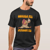 Groovy Thanksgiving Gobble Me Swallow Me Turkey   T-shirt (Voorkant)