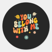 Groovy Valentine - You Belong With Me  Ronde Sticker (Voorkant)