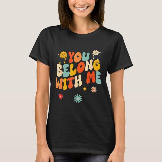 Groovy Valentine - You Belong With Me T-shirt (Voorkant)