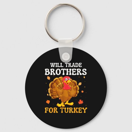 Groovy Will Trade Brothers For Turkey Funny Thanks Sleutelhanger (Voorkant)