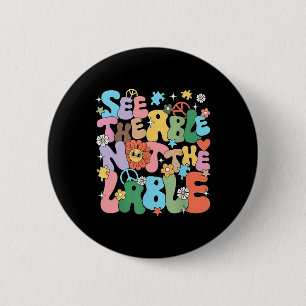 Groovy Zie Het Vermogen Niet Het Etiket Autisme Be Ronde Button 5,7 Cm