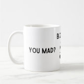 Gros Mad Mug (Gauche)